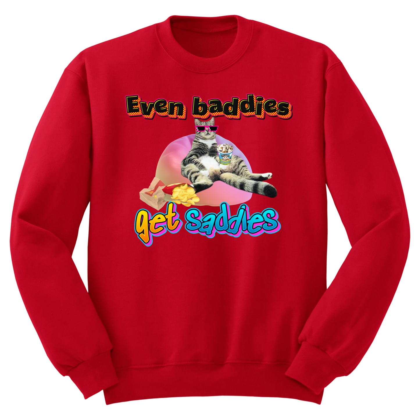 Baddies Get Saddies Crewneck Sweater