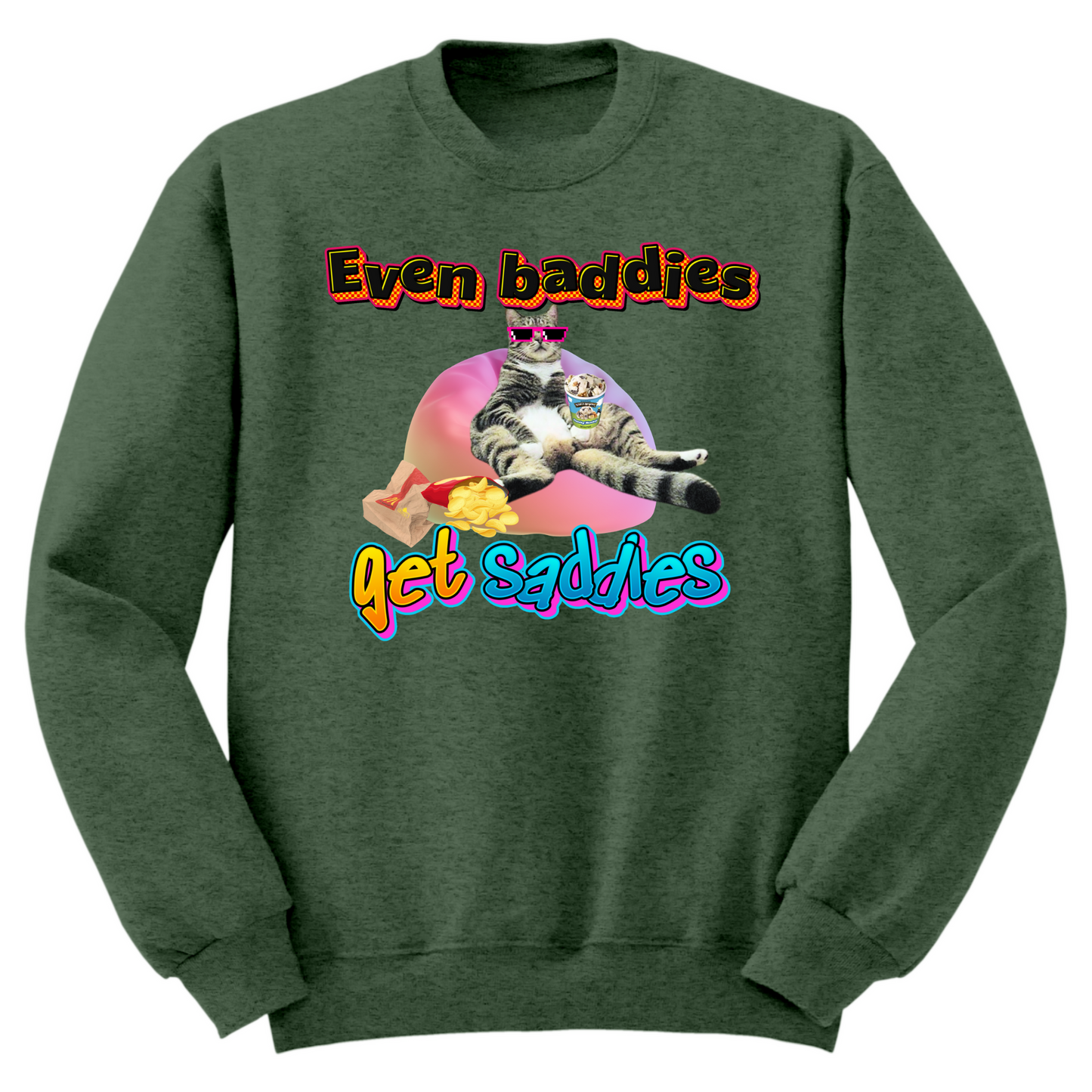 Baddies Get Saddies Crewneck Sweater