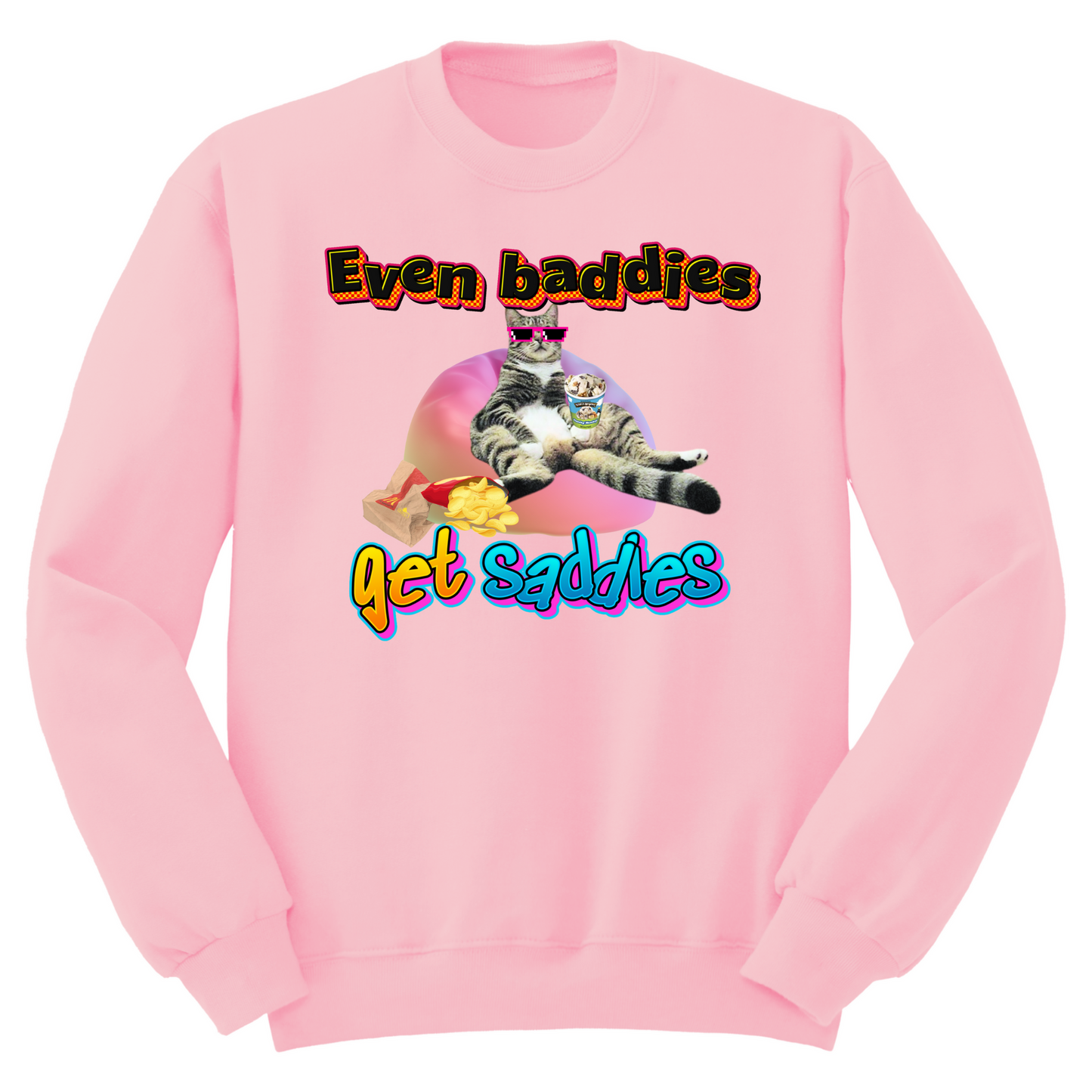 Baddies Get Saddies Crewneck Sweater