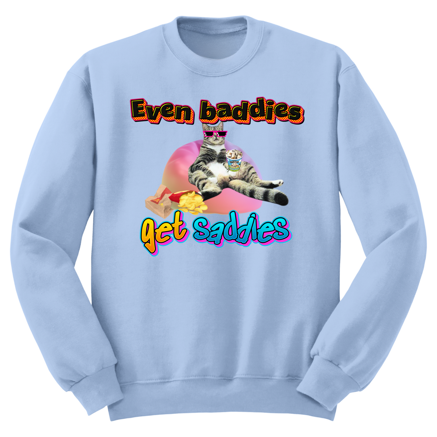 Baddies Get Saddies Crewneck Sweater