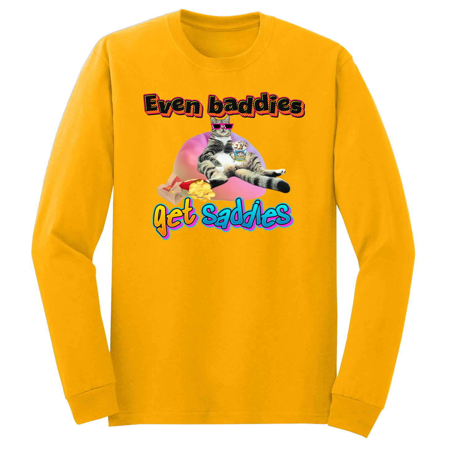 Baddies Get Saddies Long Sleeve Tshirt