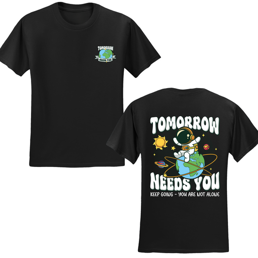 Tomorrow Needs You T-shirt