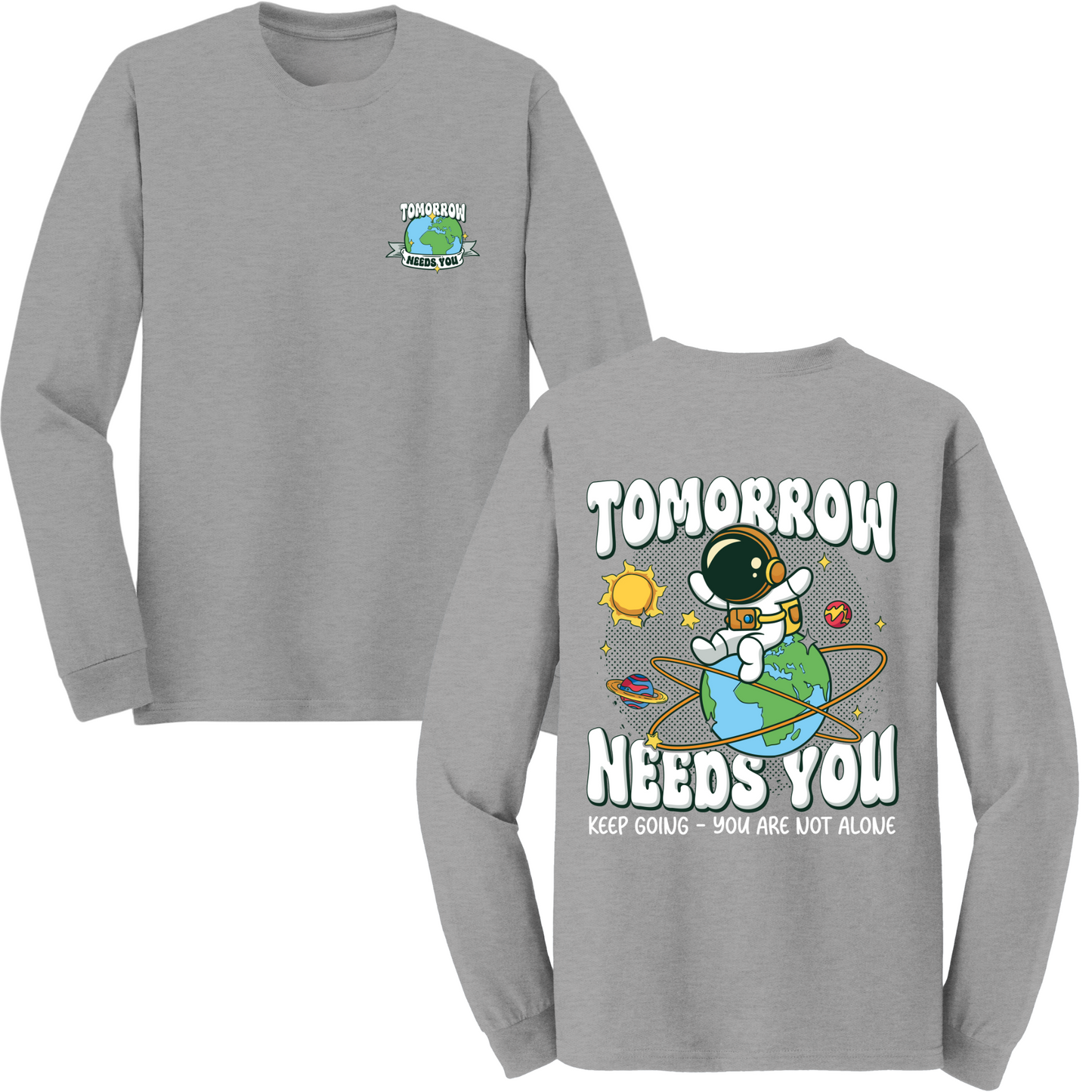 Tomorrow Needs You Long Sleeve Tshirt