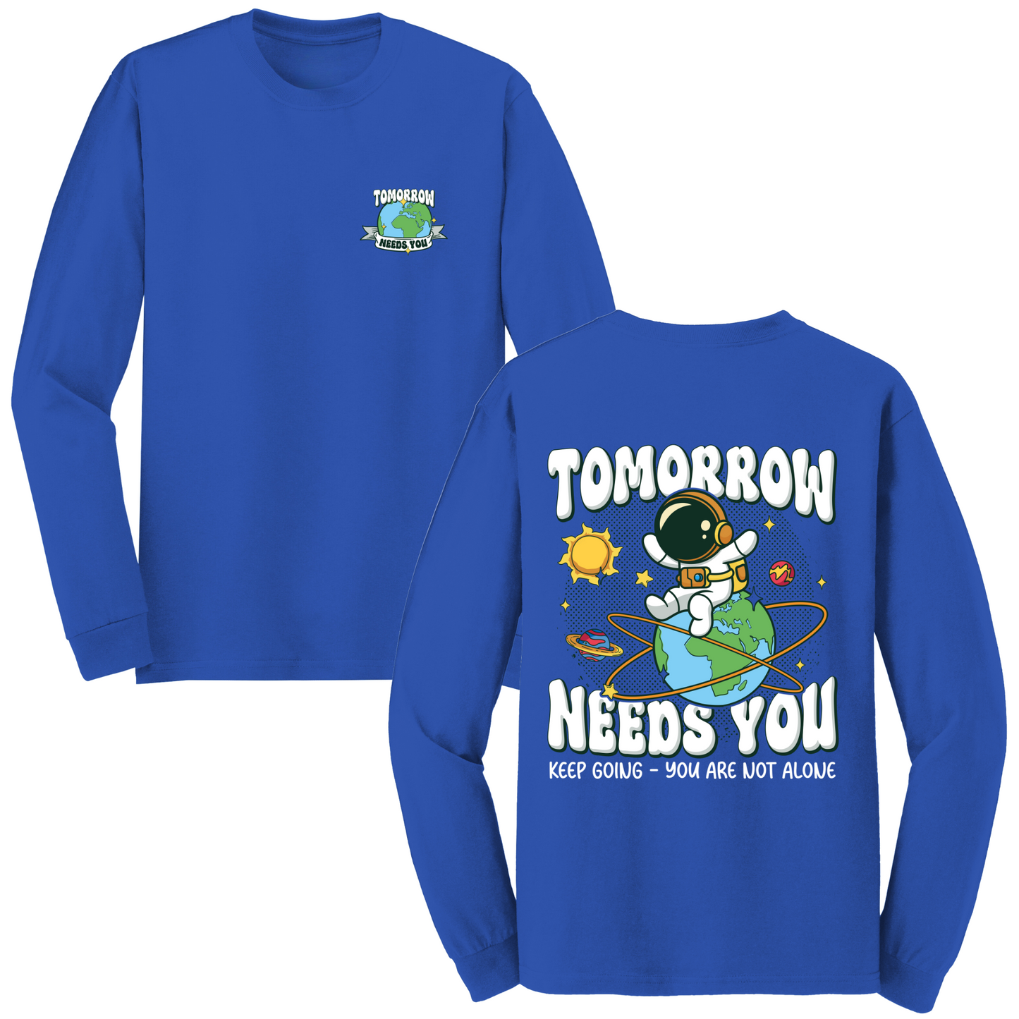 Tomorrow Needs You Long Sleeve Tshirt