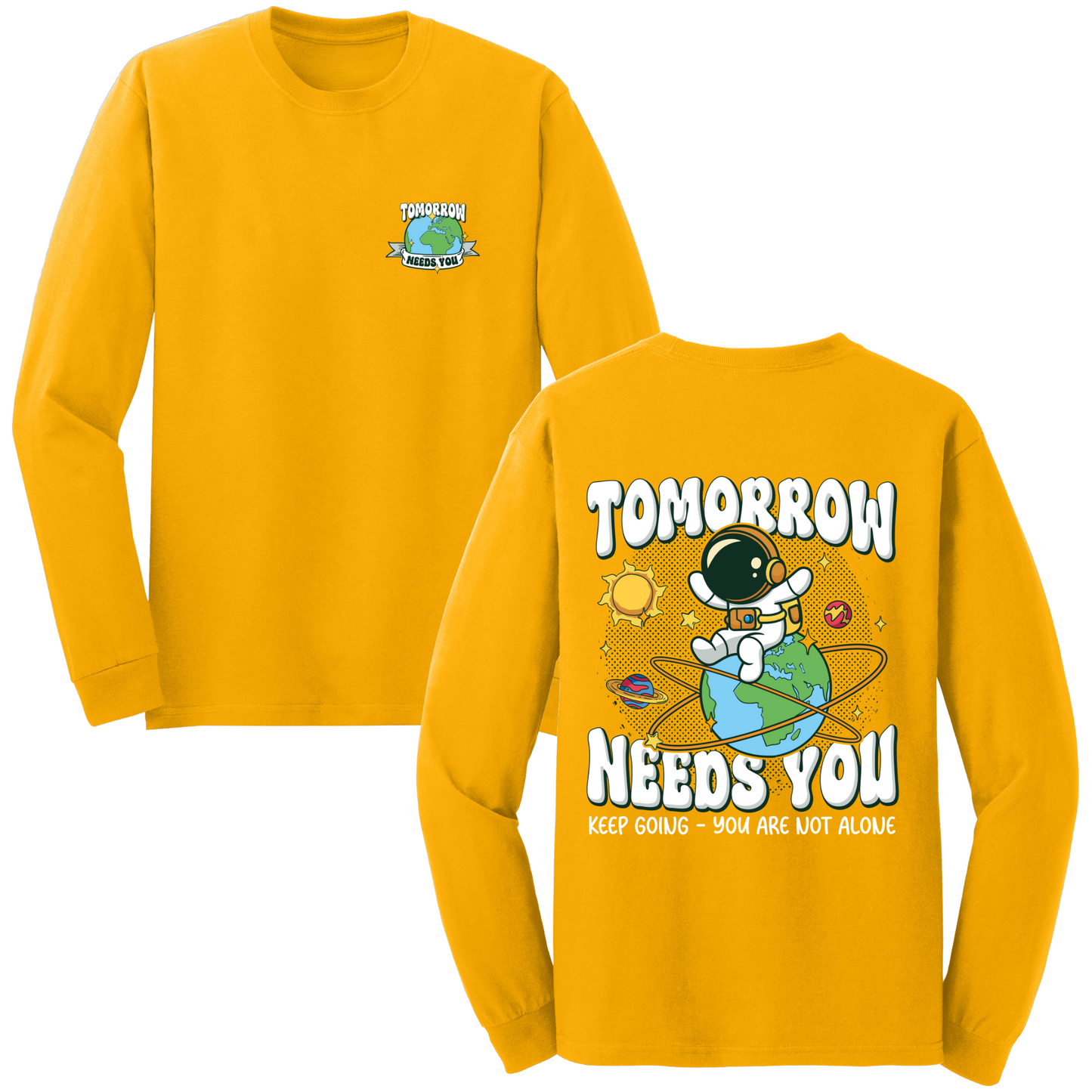 Tomorrow Needs You Long Sleeve Tshirt