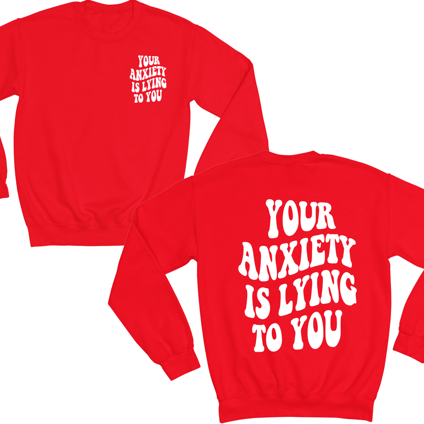 Your Anxiety Is Lying To You Groovy Crewneck Sweater