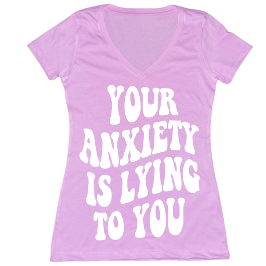 Your Anxiety Is Lying To You Groovy Womens V-Neck Tee