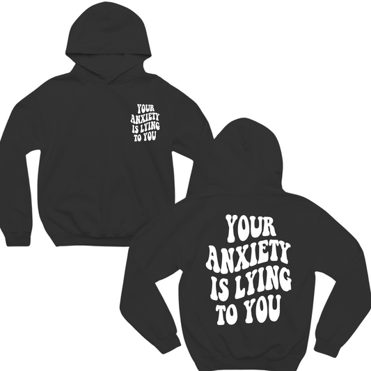 Your Anxiety Is Lying To You Groovy Hoodie