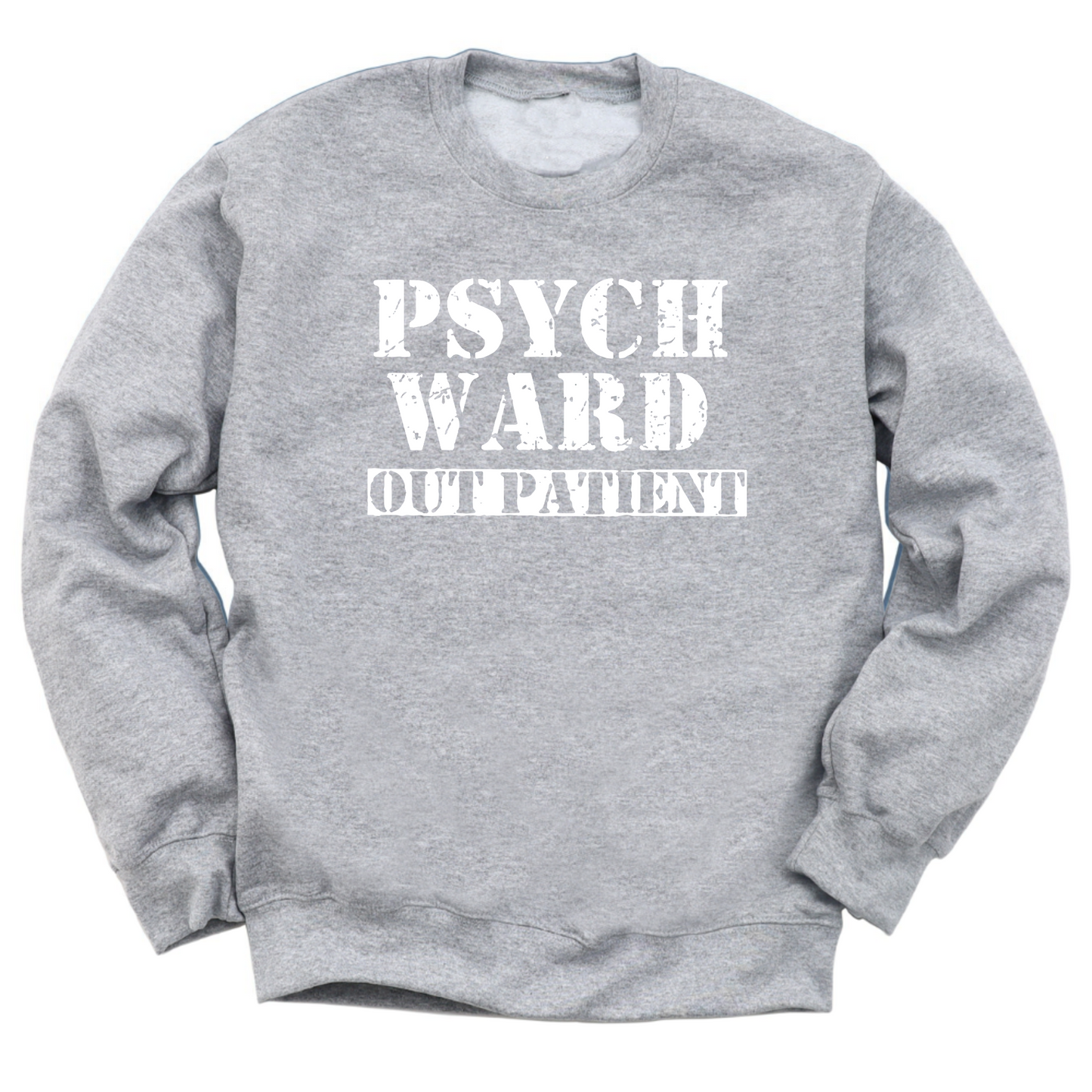 Psych Ward Out Patient Crewneck Sweater