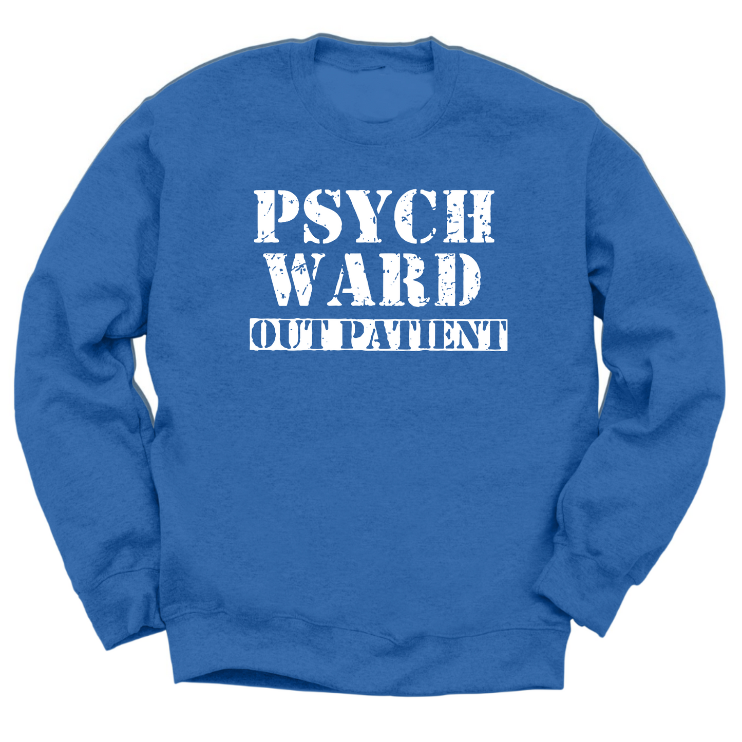 Psych Ward Out Patient Crewneck Sweater