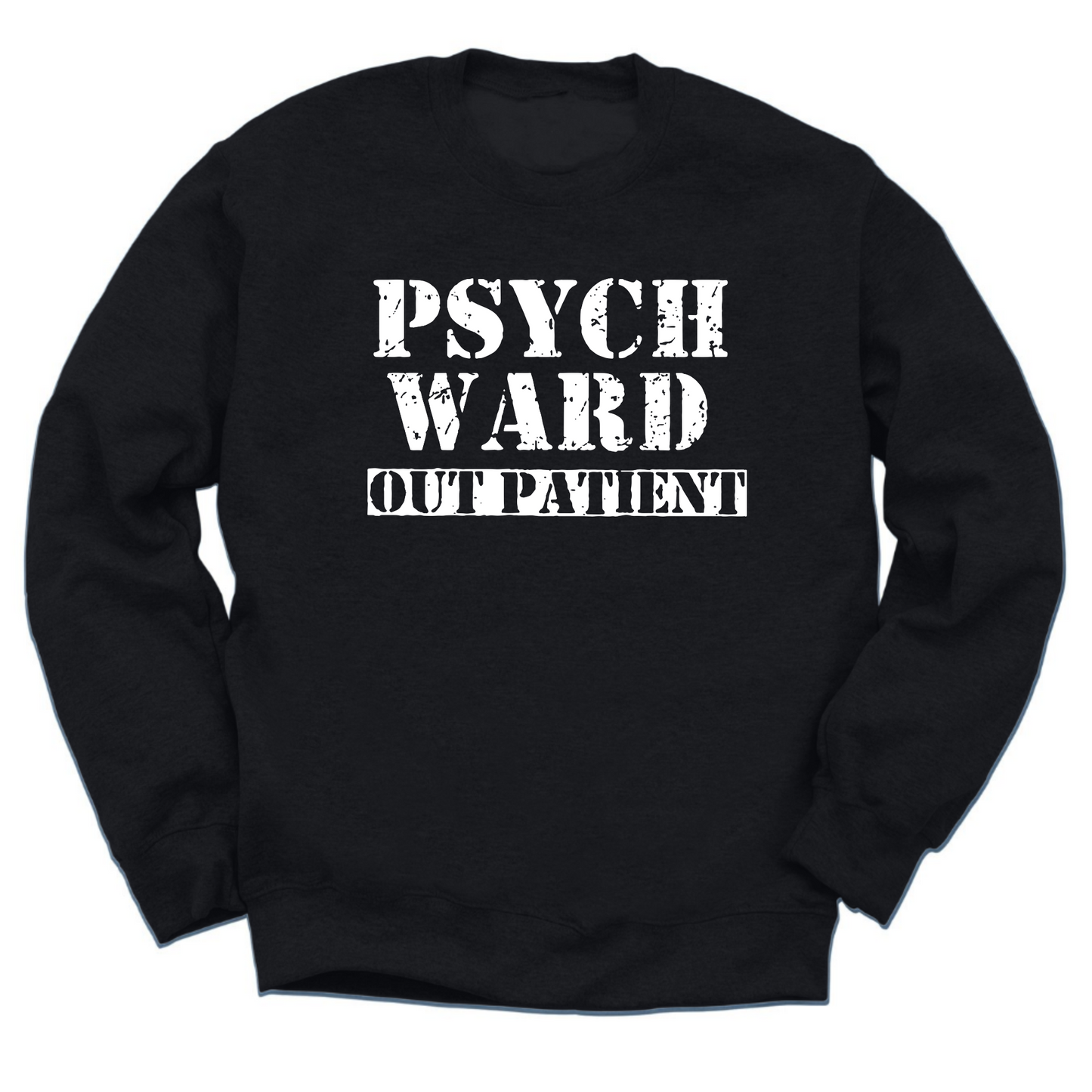 Psych Ward Out Patient Crewneck Sweater