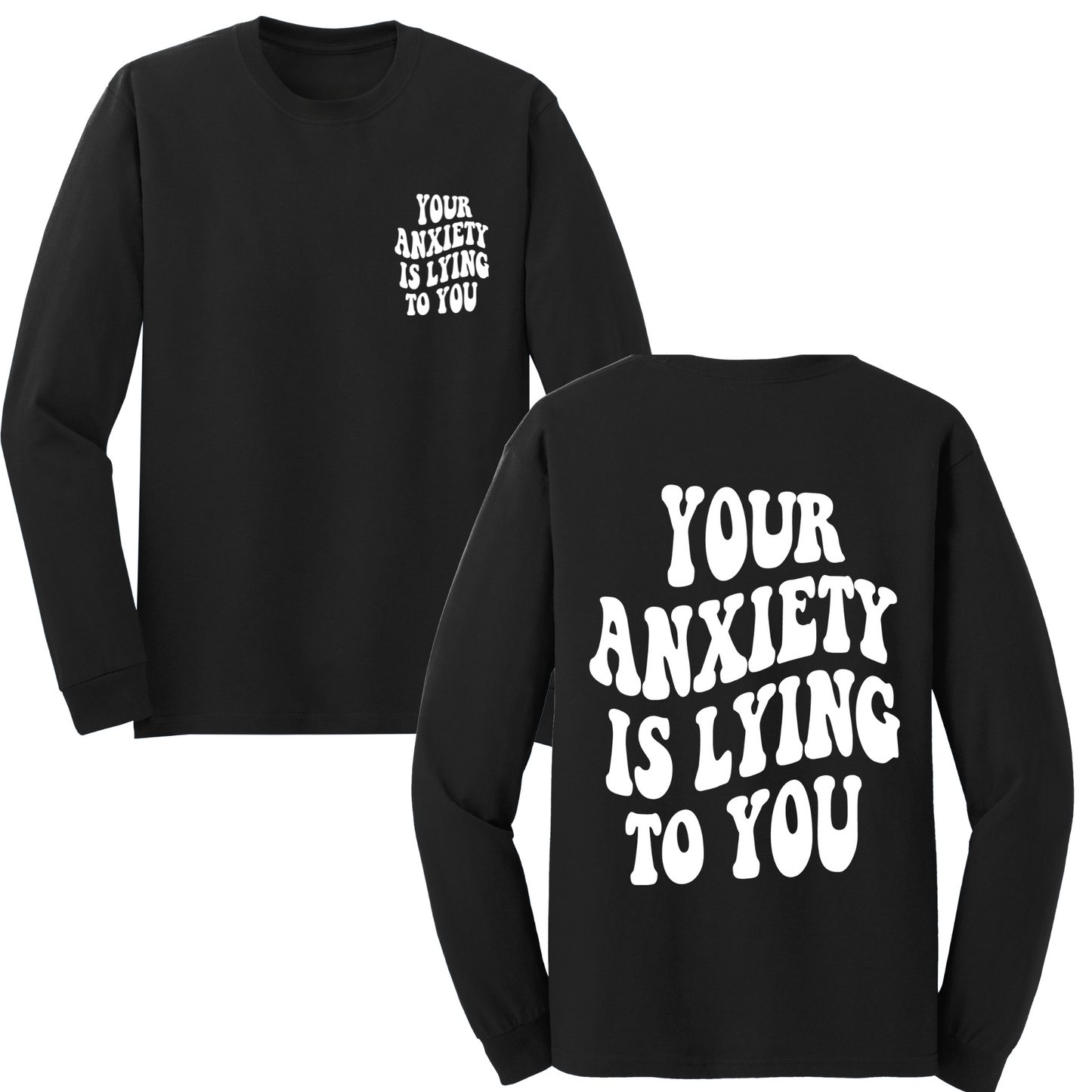 Your Anxiety Is Lying To You Groovy Long Sleeve Tshirt