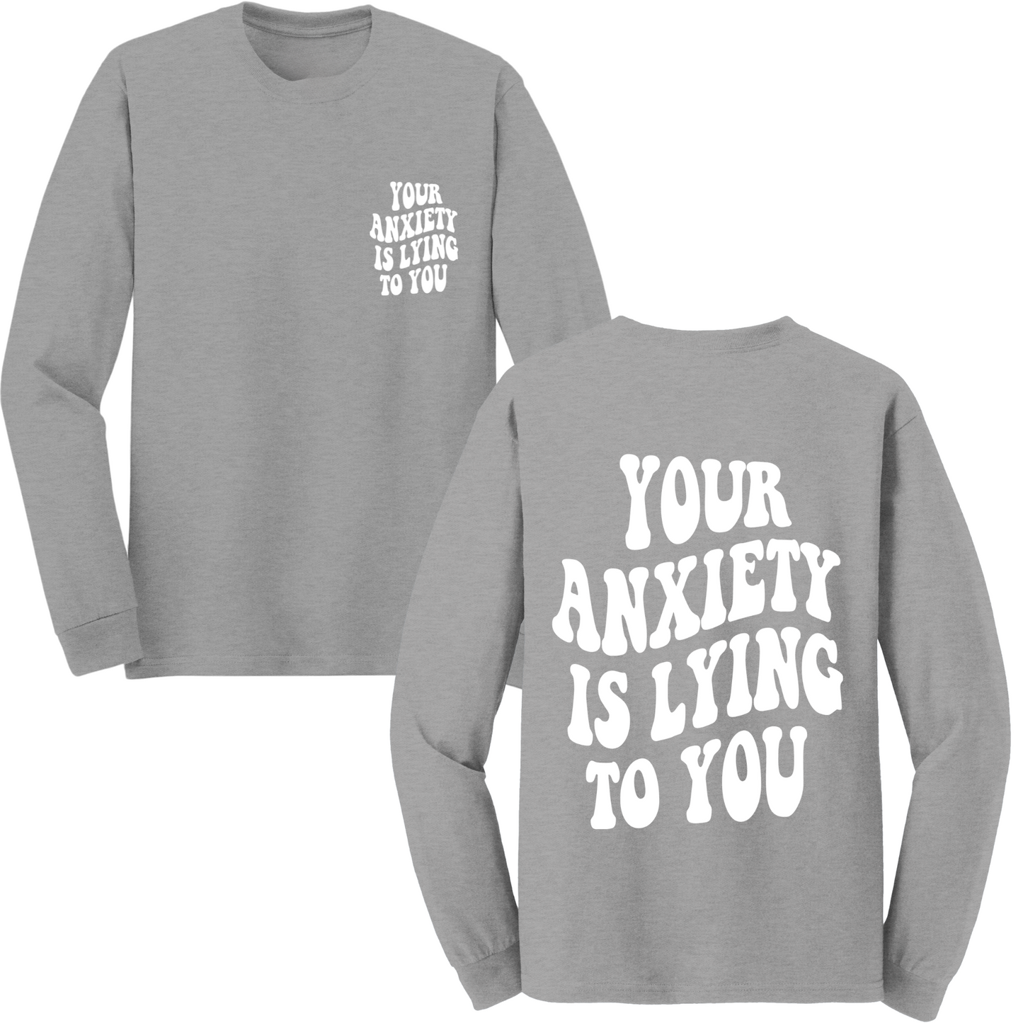 Your Anxiety Is Lying To You Groovy Long Sleeve Tshirt