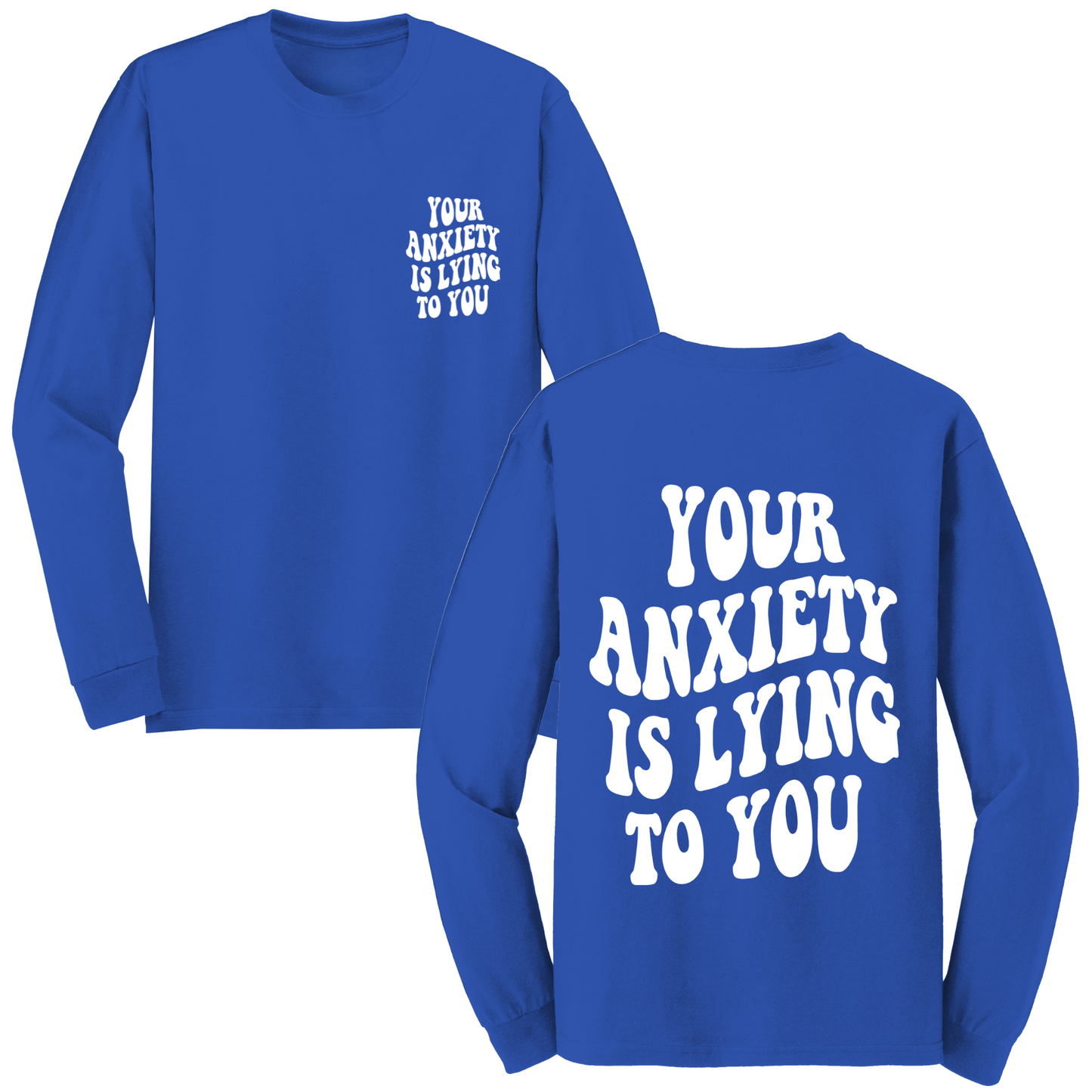 Your Anxiety Is Lying To You Groovy Long Sleeve Tshirt
