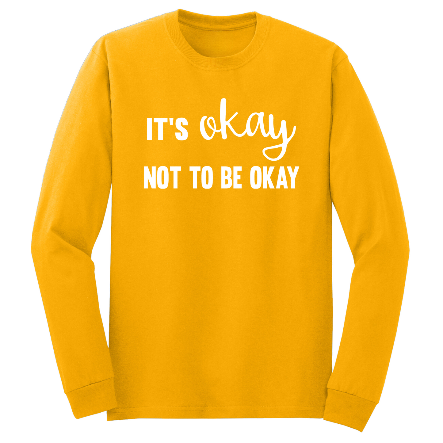 It's Okay Not To Be Okay Long Sleeve Tshirt