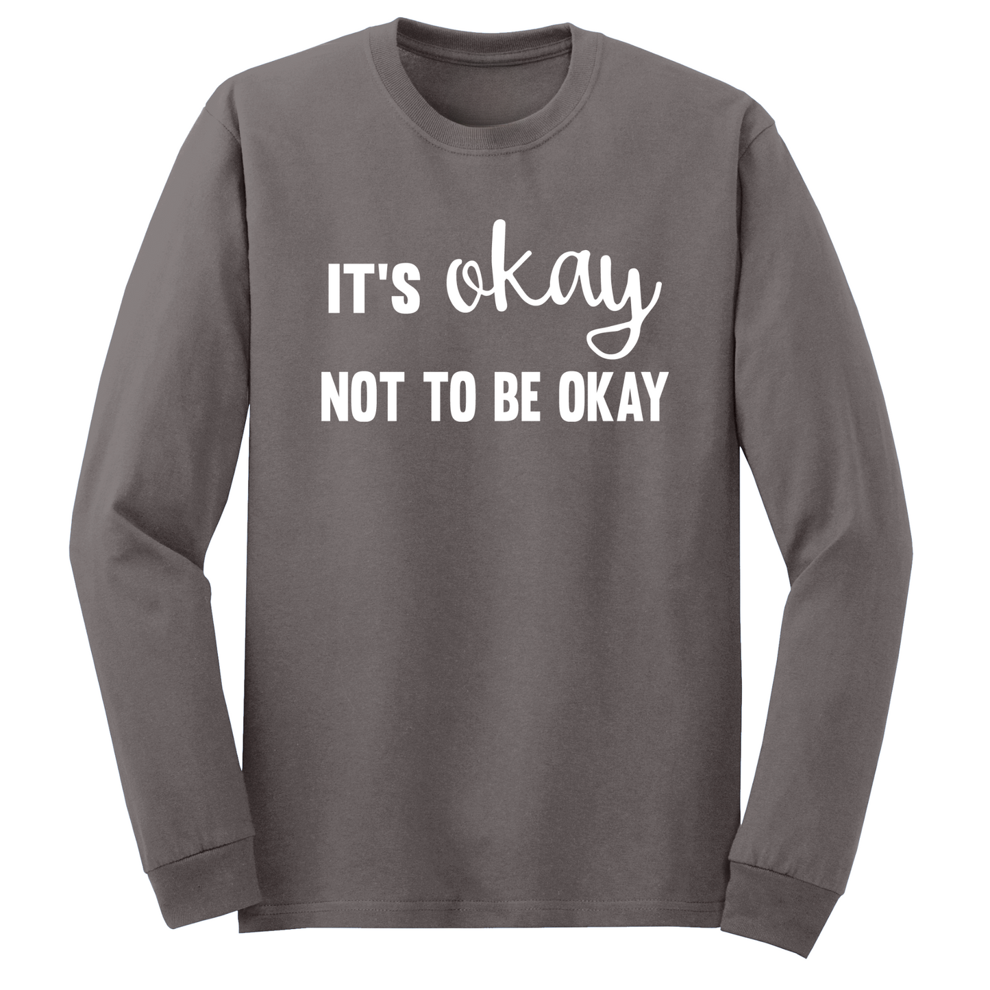 It's Okay Not To Be Okay Long Sleeve Tshirt