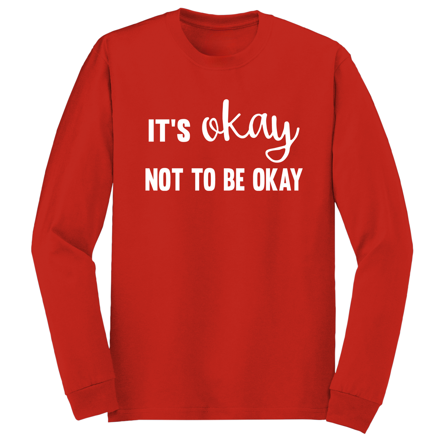 It's Okay Not To Be Okay Long Sleeve Tshirt