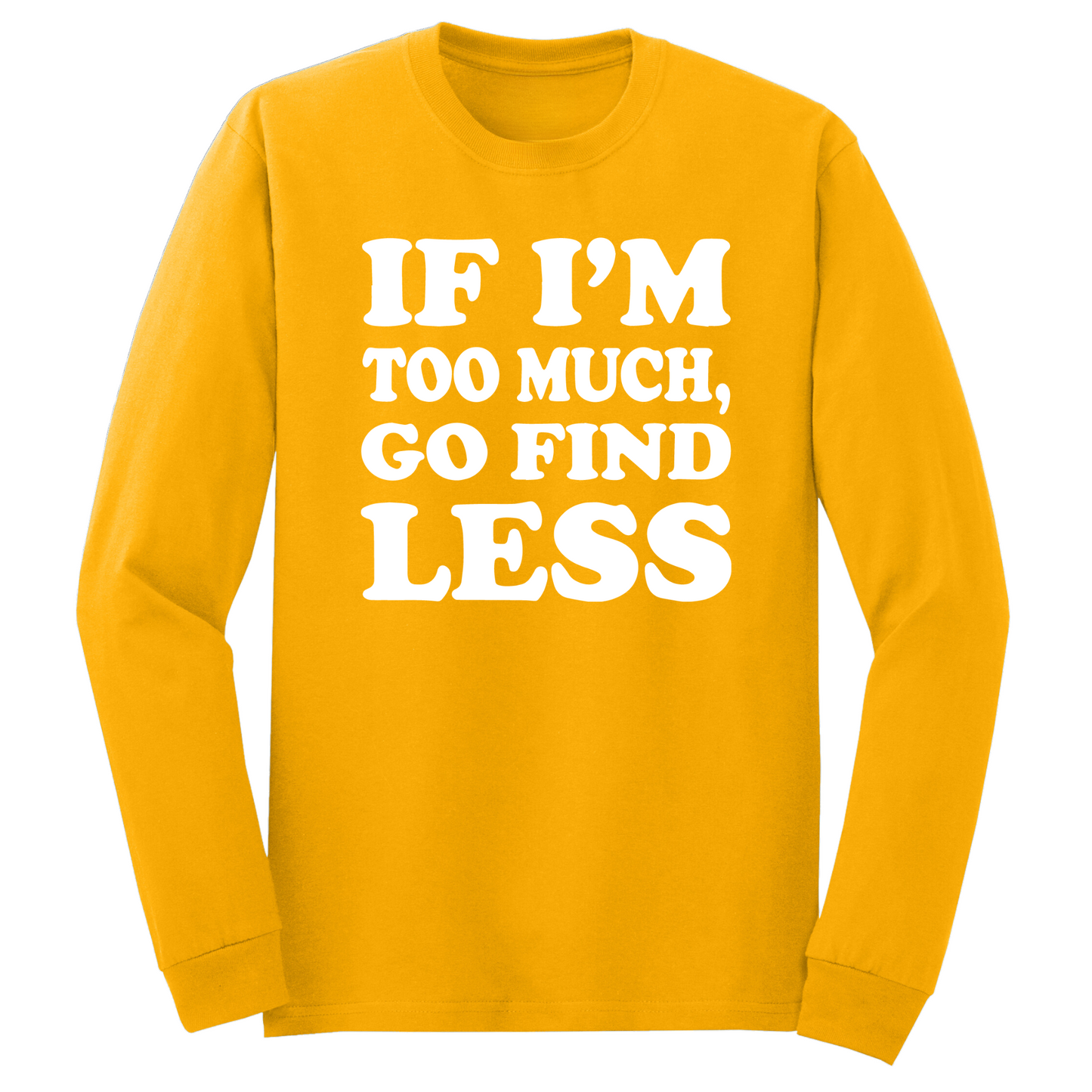 Go Find Less Long Sleeve Tshirt