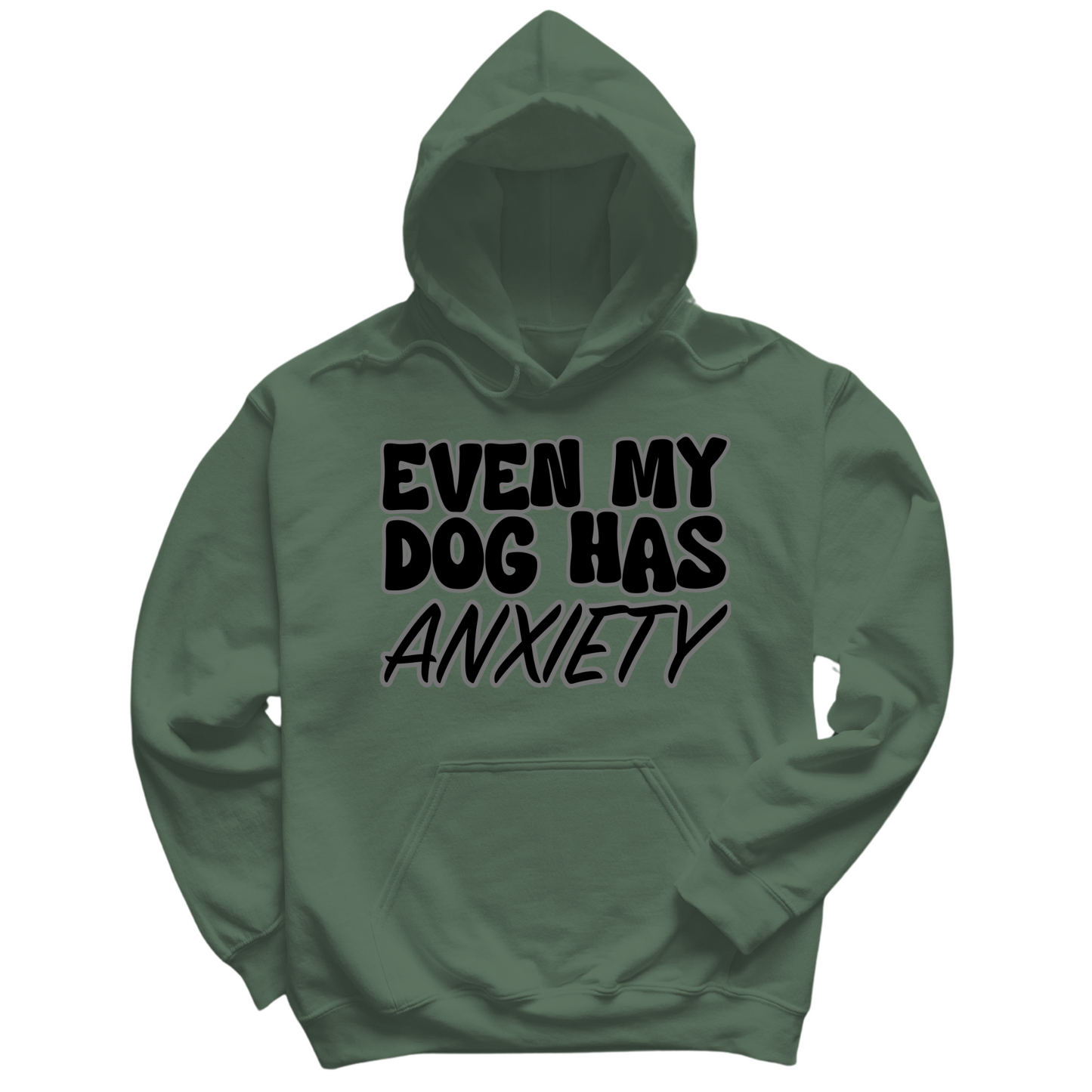 Even My Dog Has Anxiety Hoodie