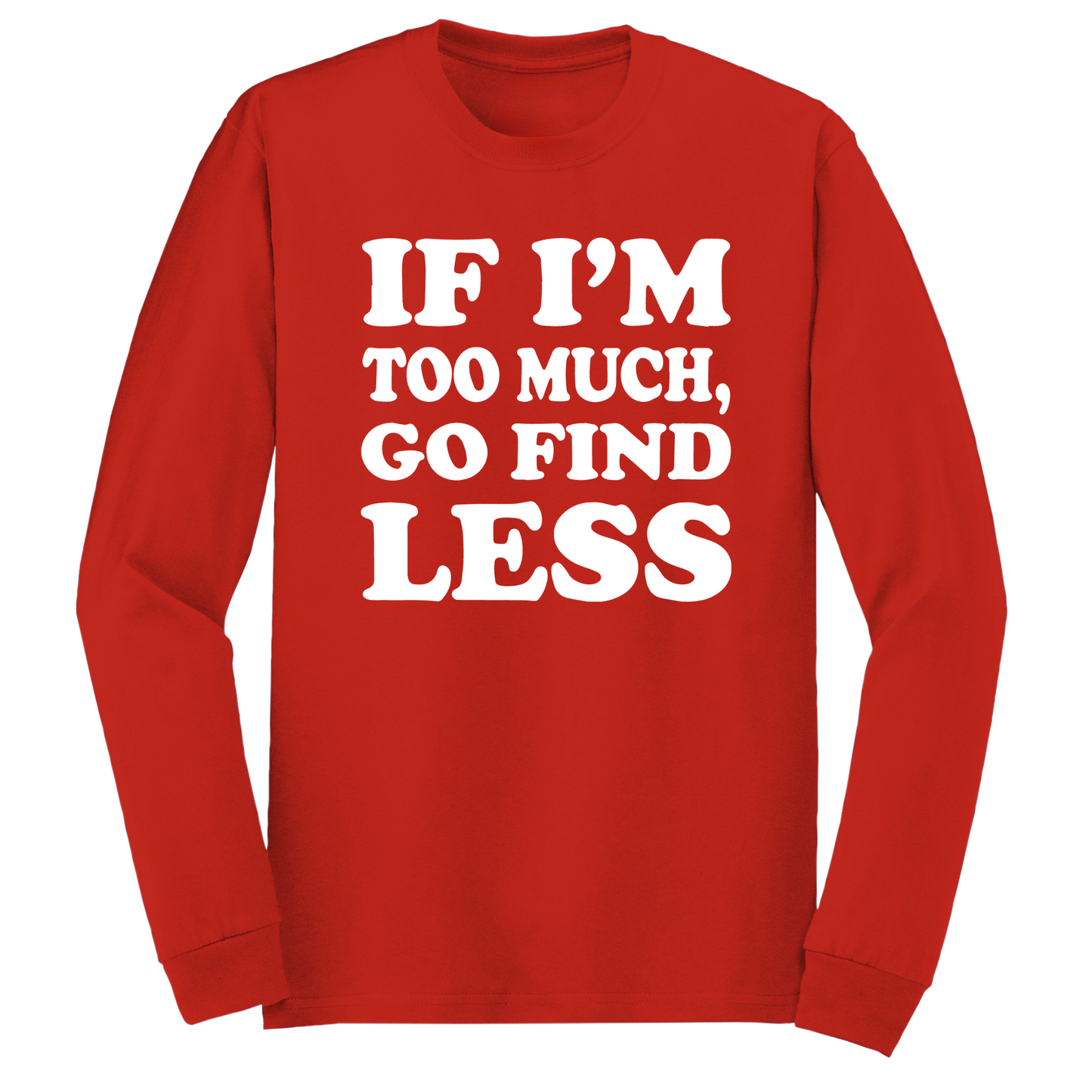 Go Find Less Long Sleeve Tshirt