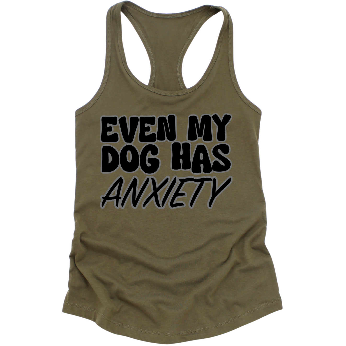 Even My Dog Has Anxiety Womens Tank Top