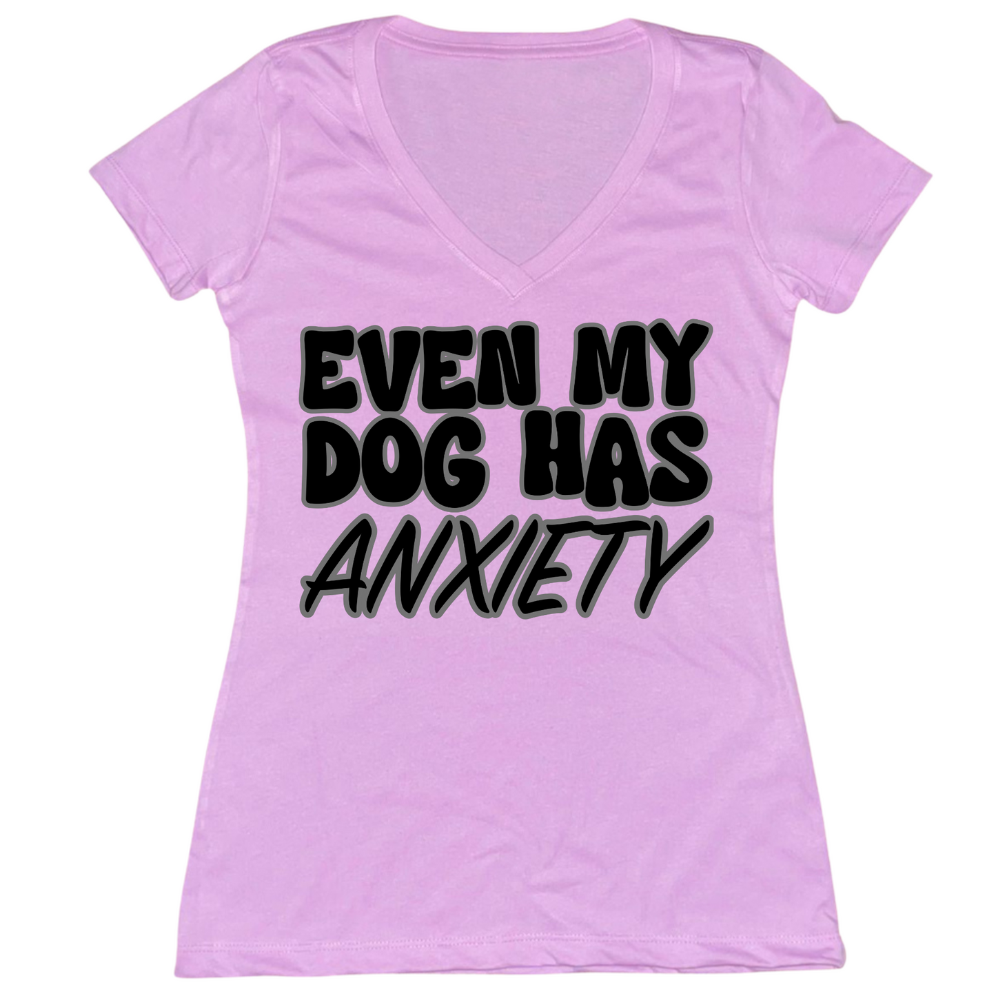 Even My Dog Has Anxiety Womens V-Neck Tee