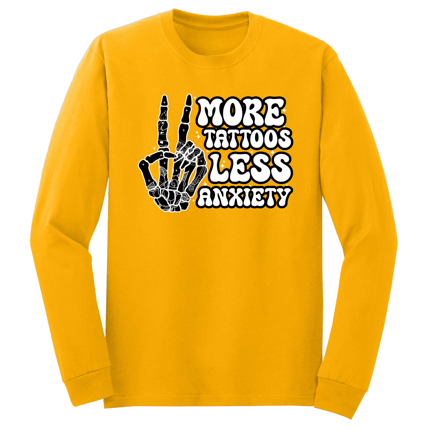 More Tattoos Less Anxiety Long Sleeve Tshirt