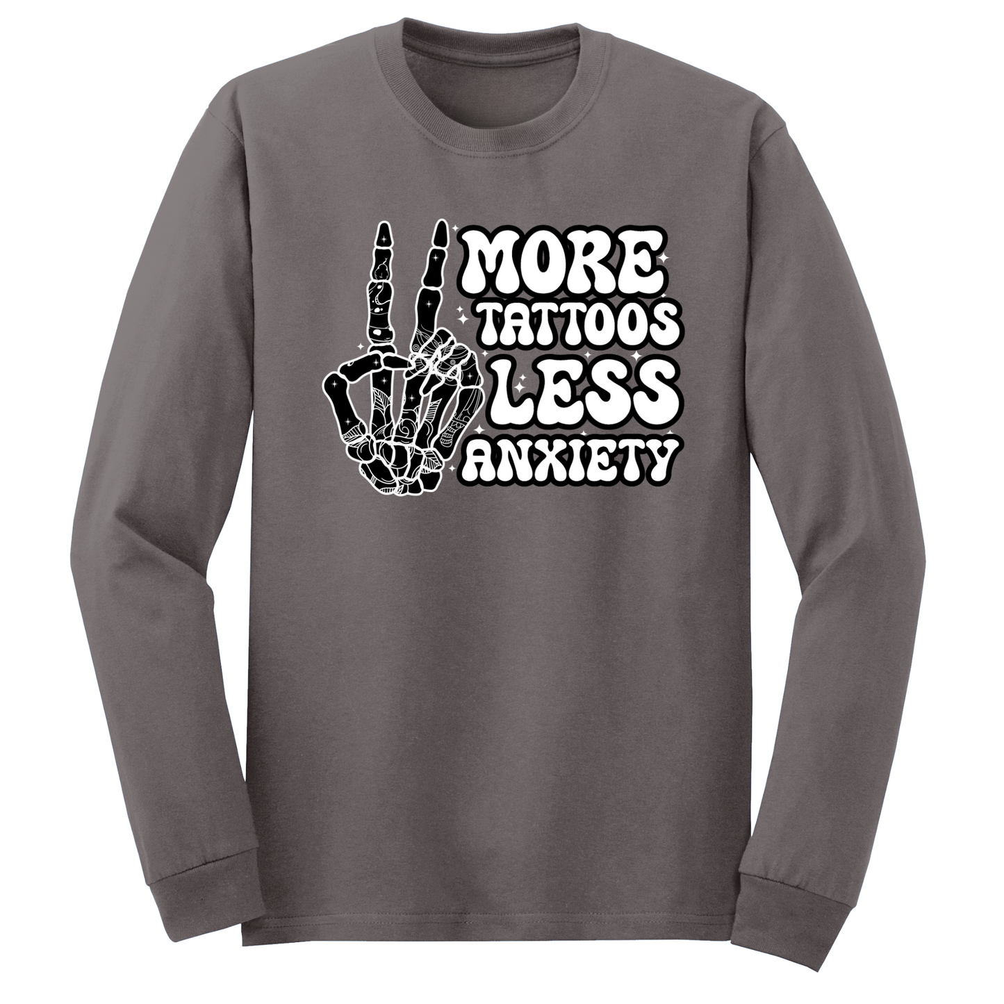 More Tattoos Less Anxiety Long Sleeve Tshirt